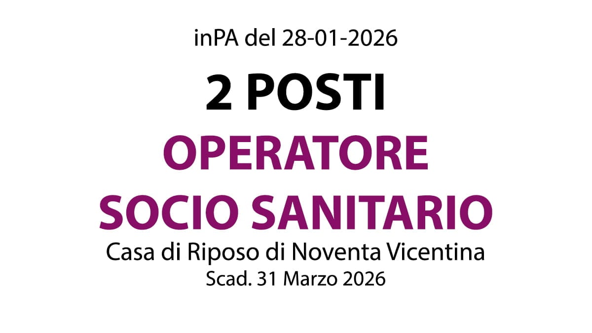 CONCORSO 2 POSTI DI OPERATORE SOCI OSANITARIO PRESSO CASA DI RIPOSO, REQUISITI RICHIESTI E COME CANDIDARSI