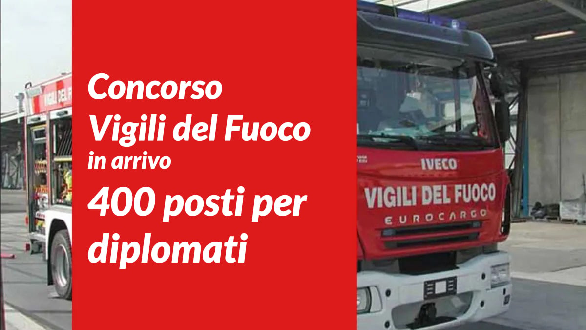 Concorso Vigili del Fuoco 2026: in arrivo 400 posti per diplomati su tutto il territorio nazionale