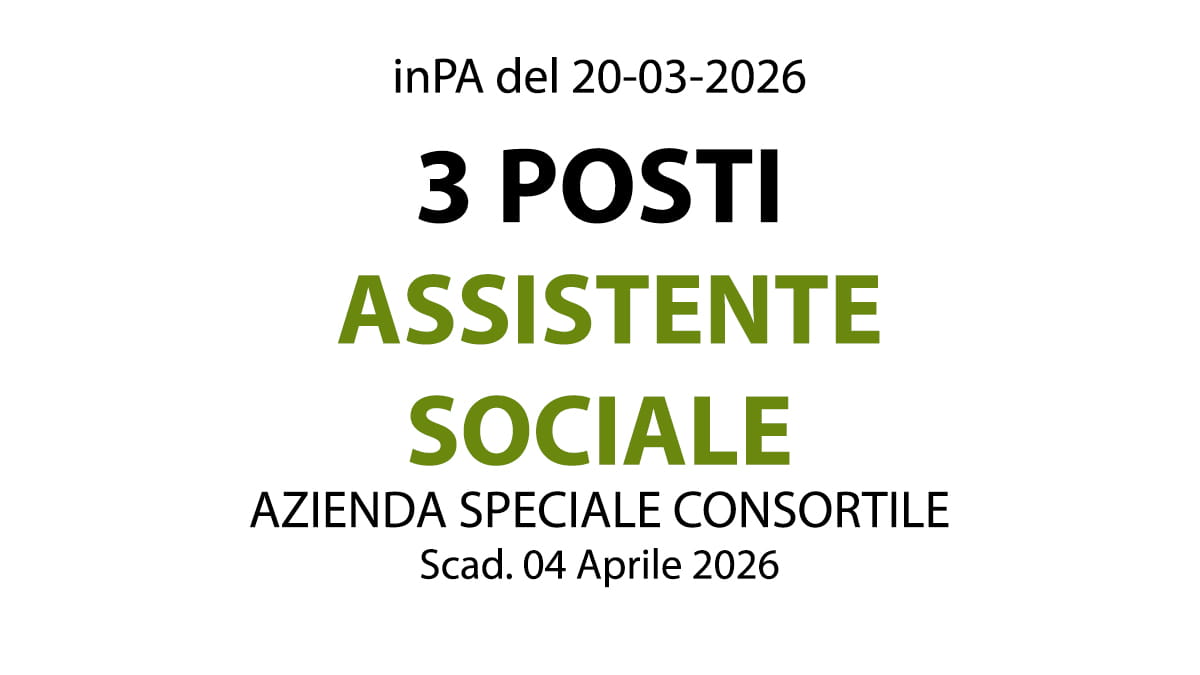 3 POSTI PER ASSISTENTE SOCIALE A TEMPO INDETERMINATO AZIENDA SPECIALE CONSORTILE ALTA PADOVANA