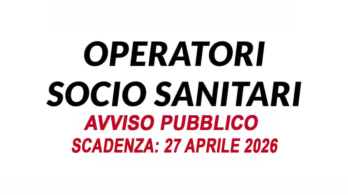 OPERATORE SOCIO SANITARIO A TEMPO INDETERMINATO AVVISO PUBBLICO IPAB 2026, BANDO COMPLETO