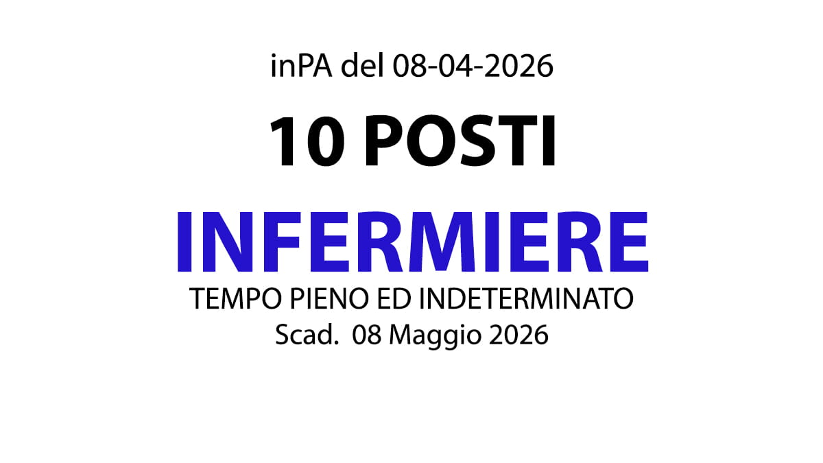 10 posti a tempo indeterminato di Infermiere Asst CTO Gaetano Pini, REQUISITI E BANDO
