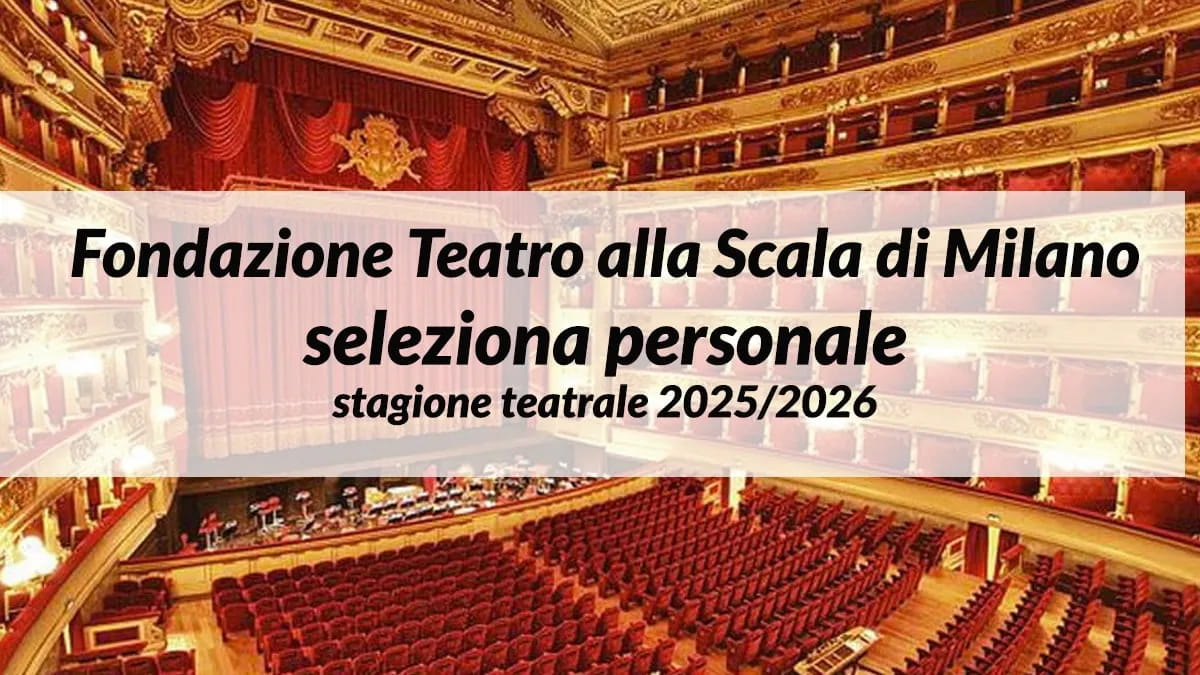 Teatro alla Scala di Milano: selezione per addetti alla biglietteria
