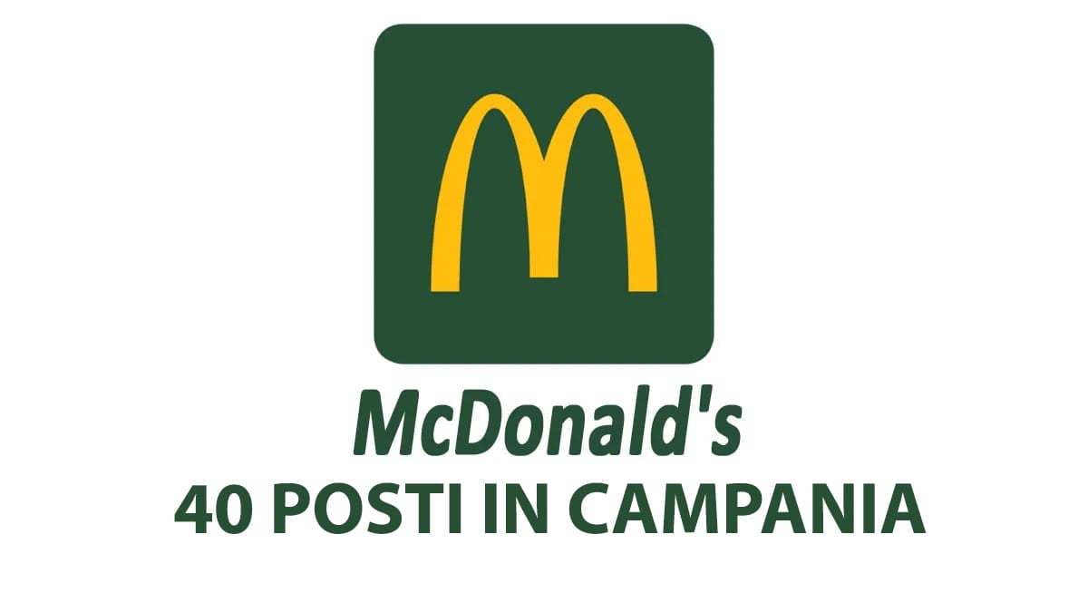 Nuovo McDonald’s in Campania: assunzioni per 40 addetti alla ristorazione