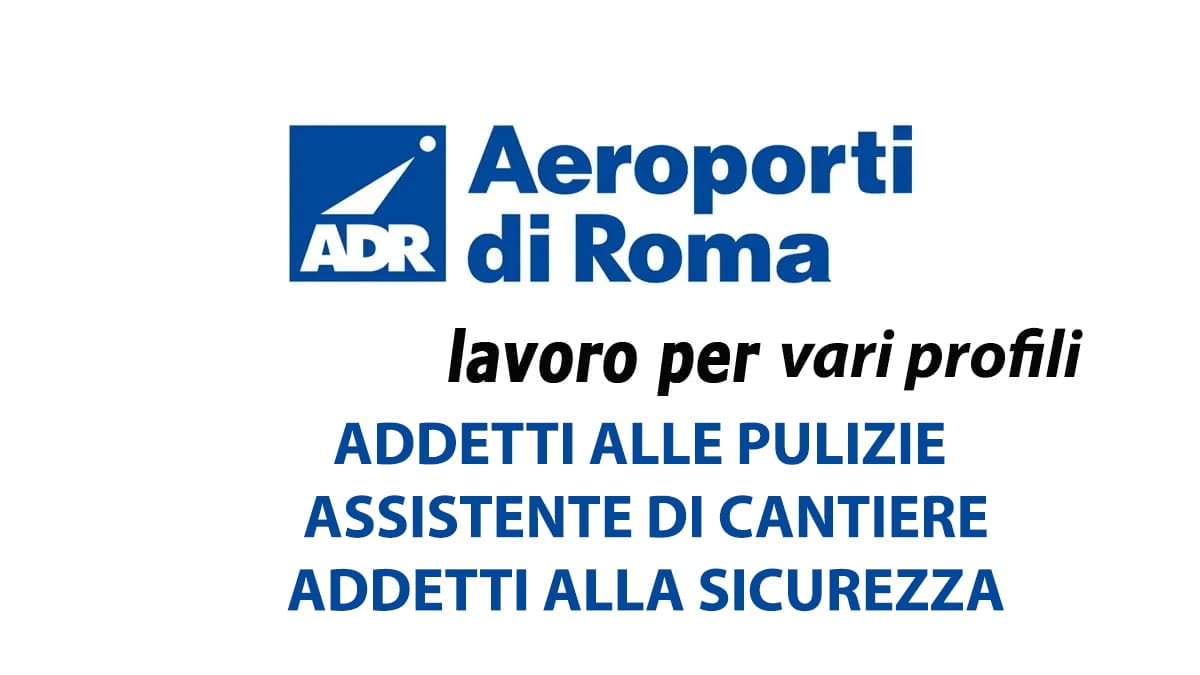 Lavoro Aeroporti di Roma 2026: posizioni aperte a Fiumicino e Ciampino
