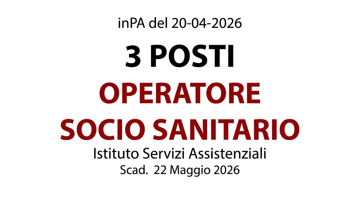 3 POSTI O.S.S. OPERATORI SOCIO SANITARI A TEMPO PIENO ED INDETERMINATO