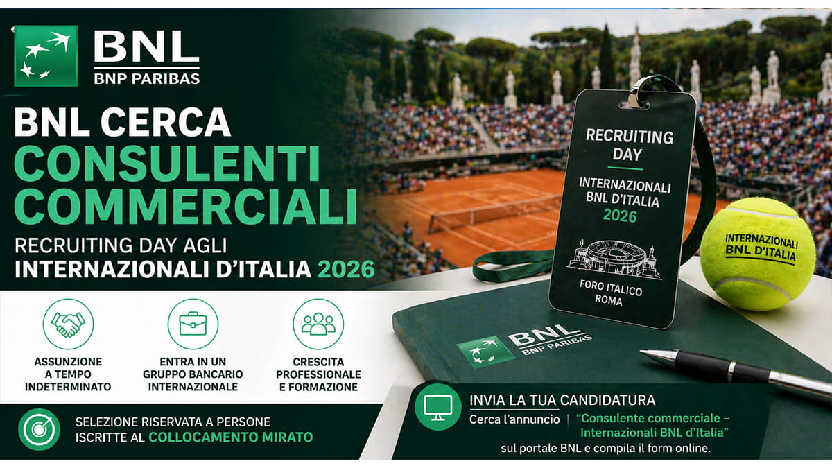 BNL assume consulenti commerciali: recruiting day agli Internazionali d’Italia 2026