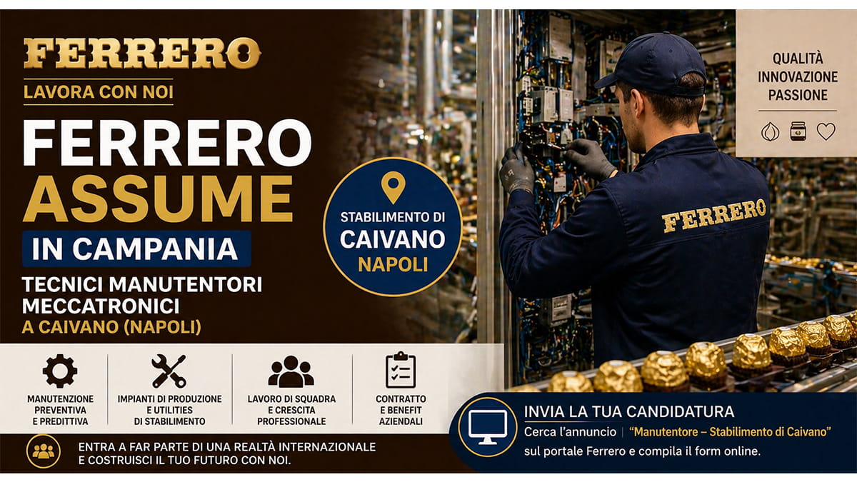 Ferrero assume in Campania: lavoro per tecnici manutentori meccatronici a Caivano