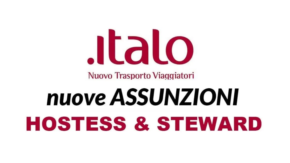 17 posti HOSTESS & STEWARD, ITALO TRENO LAVORA CON NOI 2026, REQUISTI RICHIESTI E COME CANDIDARSI