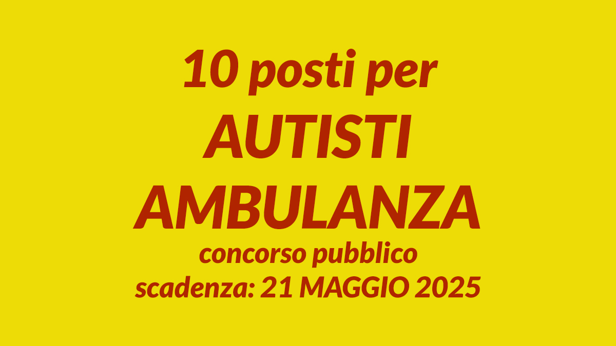 10 posti per AUTISTI AMBULANZA concorso pubblico Azienda Sanitaria Locale della Provincia di Bari
