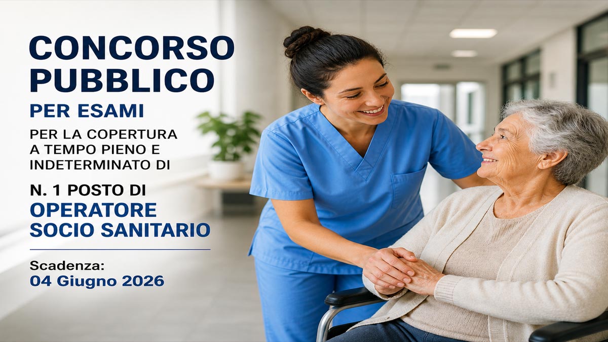 OPERATORE SOCIO SANITARIO OSS CONCORSO PUBBLICO PER ESAMI PER LA COPERTURA A TEMPO PIENO E INDETERMINATO 2026, BANDO COMPLETO