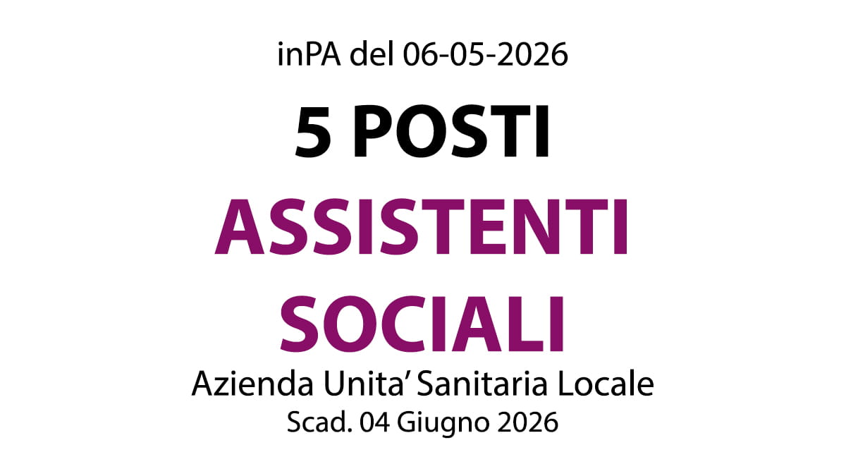 5 POSTI DI ASSISTENTE SOCIALE, CONCORSO PUBBLICO Azienda Unita’ Sanitaria Locale Umbria 2