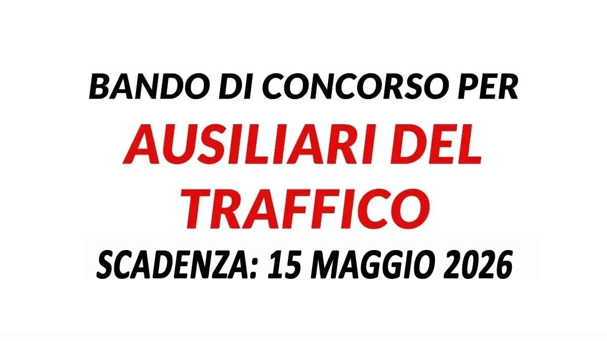 AUSILIARI DEL TRAFFICO AVVISO DI PUBBLICA SELEZIONE COMUNALE 2026, BANDO COMPLETO