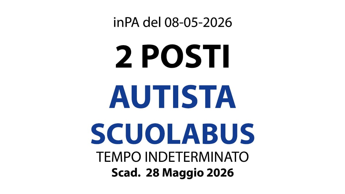 2 posti di Operaio Specializzato – Autista Scuolabus a tempo indeterminato