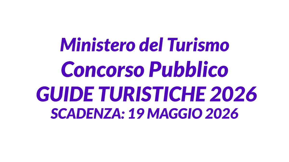 Concorso Pubblico per guide turistiche 2026, bando per DIPLOMATI MINISTERO DEL TURISMO