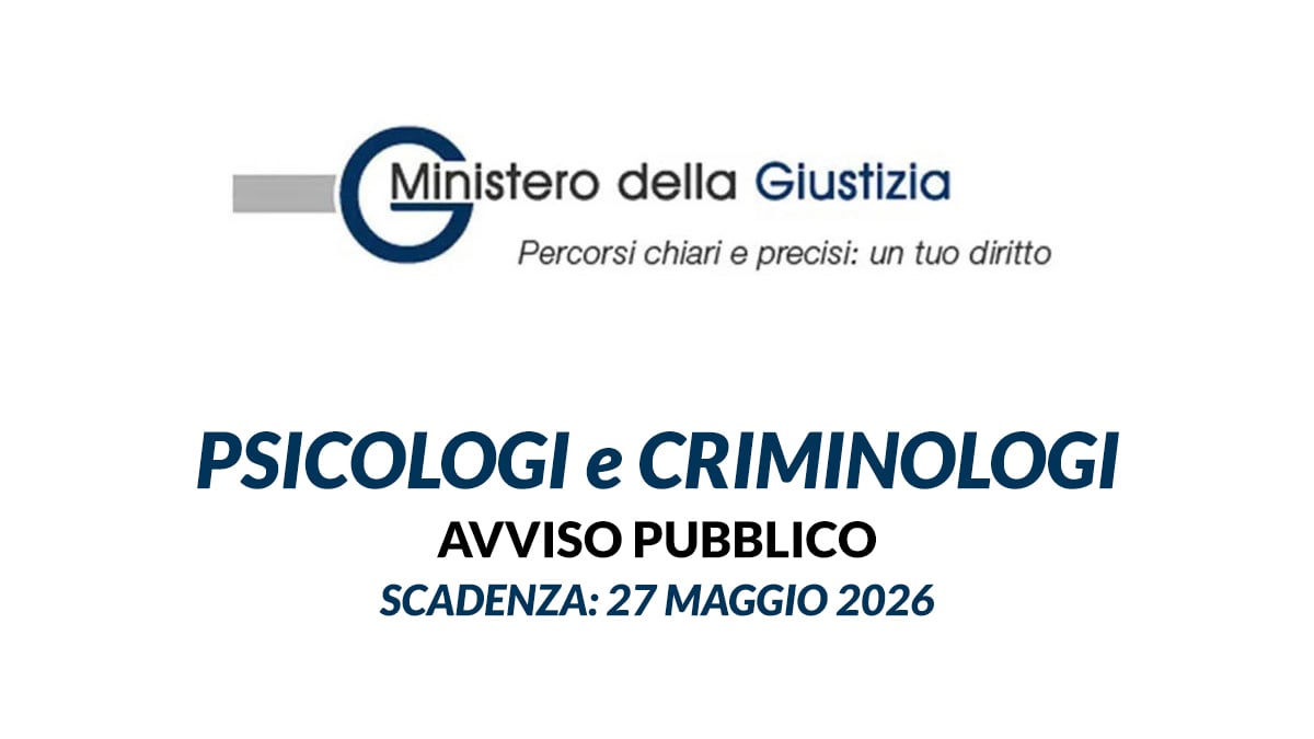 Lavoro per psicologi e criminologi in Umbria e Marche, avviso pubblico Ministero della Giustizia