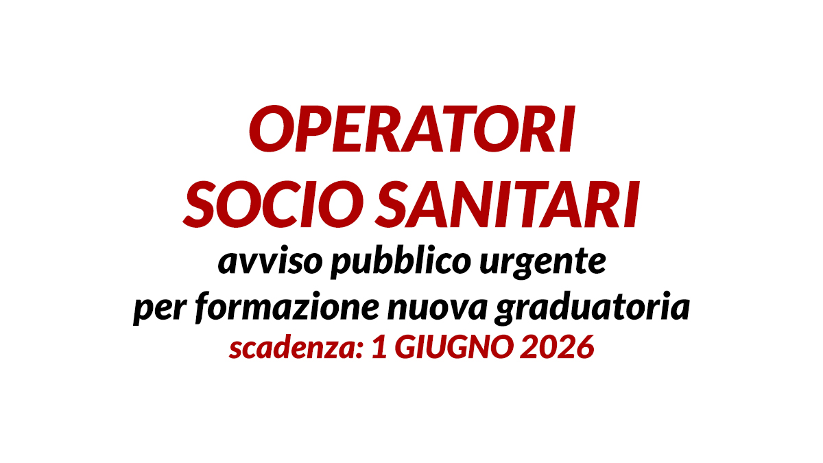 OPERATORI SOCIO SANITARI avviso pubblico urgente per formazione nuova graduatoria
