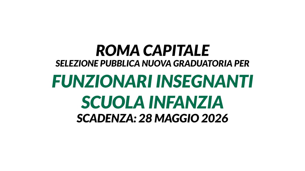 ROMA CAPITALE selezione pubblica nuova graduatoria per FUNZIONARI INSEGNANTI SCUOLA INFANZIA
