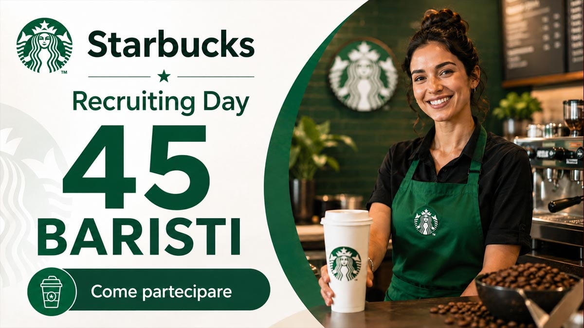 45 BARISTI STARBUCKS RECRUITING DAY GIUGNO 2026, SCOPRI TUTTI I DETTAGLI E COME PARTECIPARE 