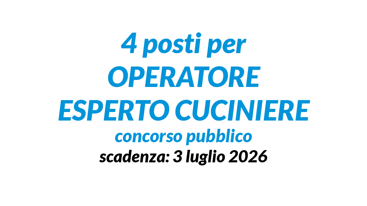 4 posti per OPERATORE ESPERTO CUCINIERE concorso pubblico comune di FIRENZE con scuola dell'obbligo e qualifica