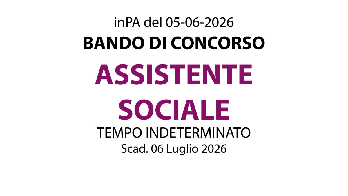 BANDO DI CONCORSO PER L’ASSUNZIONE DI ASSISTENTE SOCIALE  A TEMPO INDETERMINATO