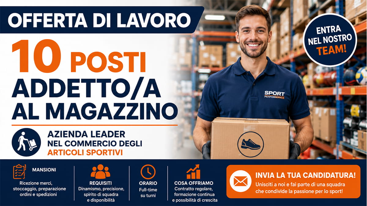 10 POSTI ADDETTO/A AL MAGAZZINO PER AZIENDA LEADER NEL COMMERCIO ARTICOLI SPORTIVI