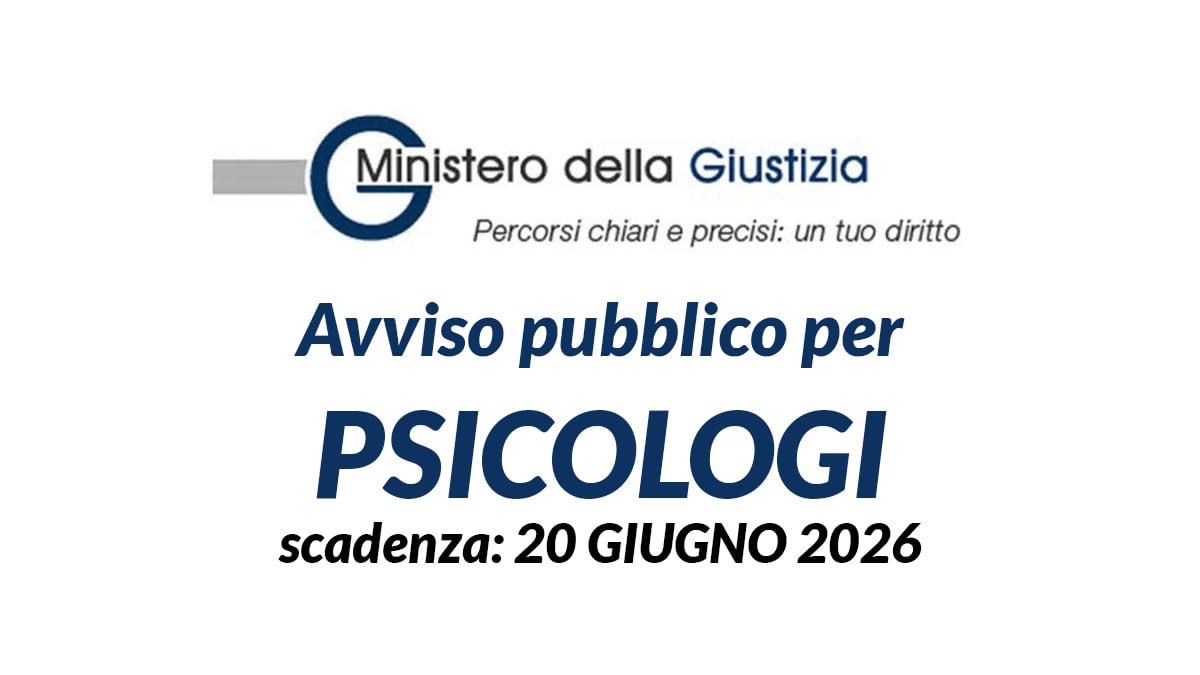 Avviso pubblico per PSICOLOGI MINISTERO della GIUSTIZIA selezione giugno 2026