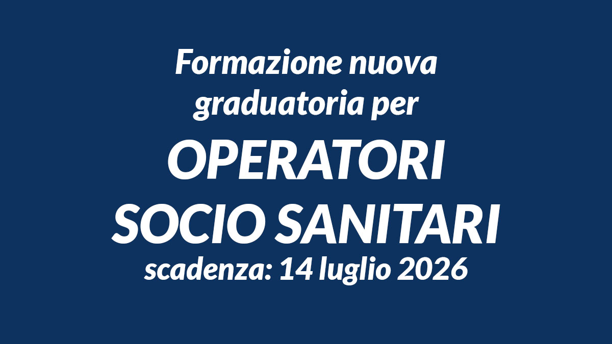 Formazione nuova graduatoria per OPERATORI SOCIO SANITARI avviso pubblico Azienda pubblica di servizi alla persona
