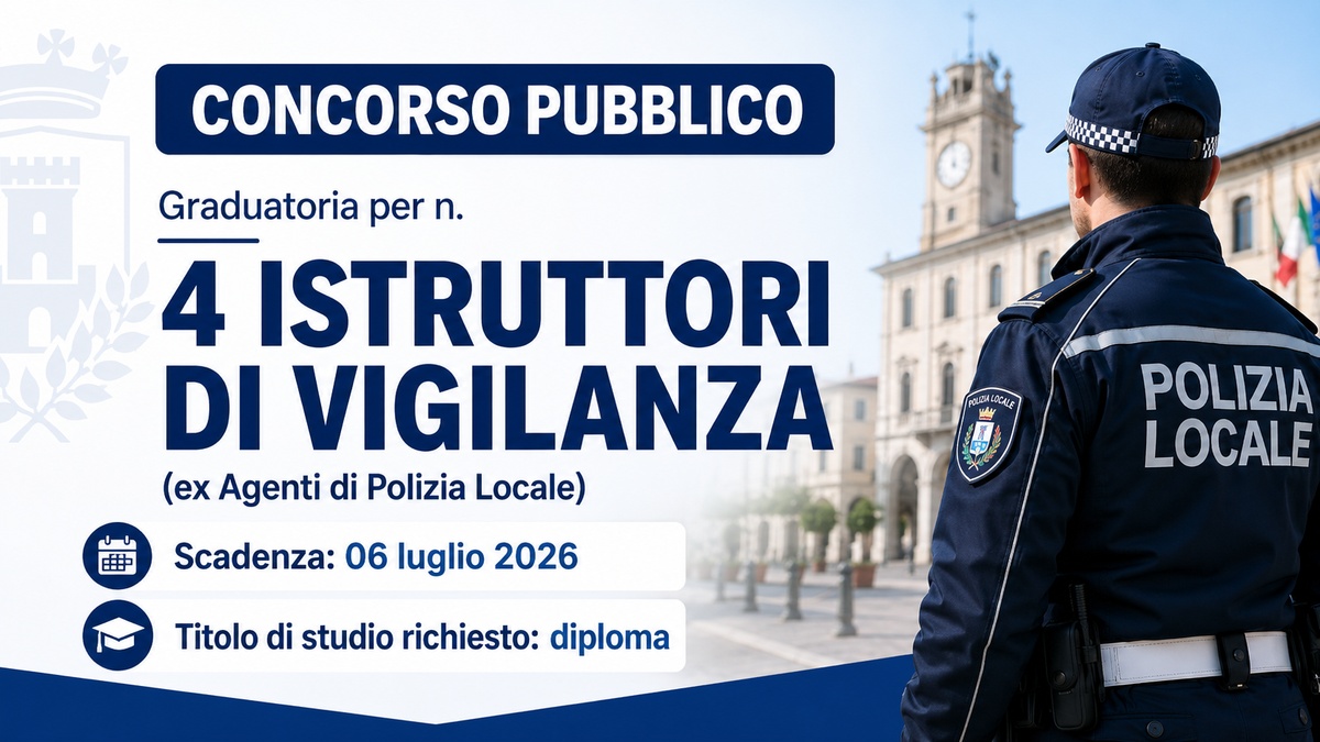 DIPLOMATI CONCORSO PUBBLICO PER 4 ISTRUTTORI DI VIGILANZA EX AGENTI DI POLIZIA LOCALE FORMAZIONE GRADUATORIA, BANDO COMPLETO