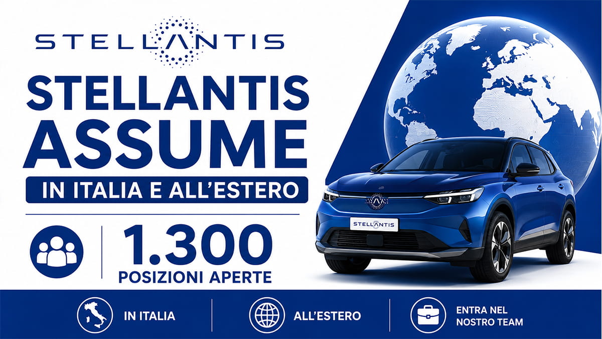 Stellantis assume in Italia e all'estero: 1.300 posizioni aperte 