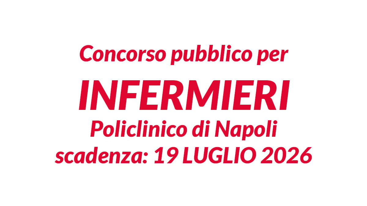 Concorso pubblico per 10 Infermieri, Policlinico di Napoli assunzioni a tempo indeterminato
