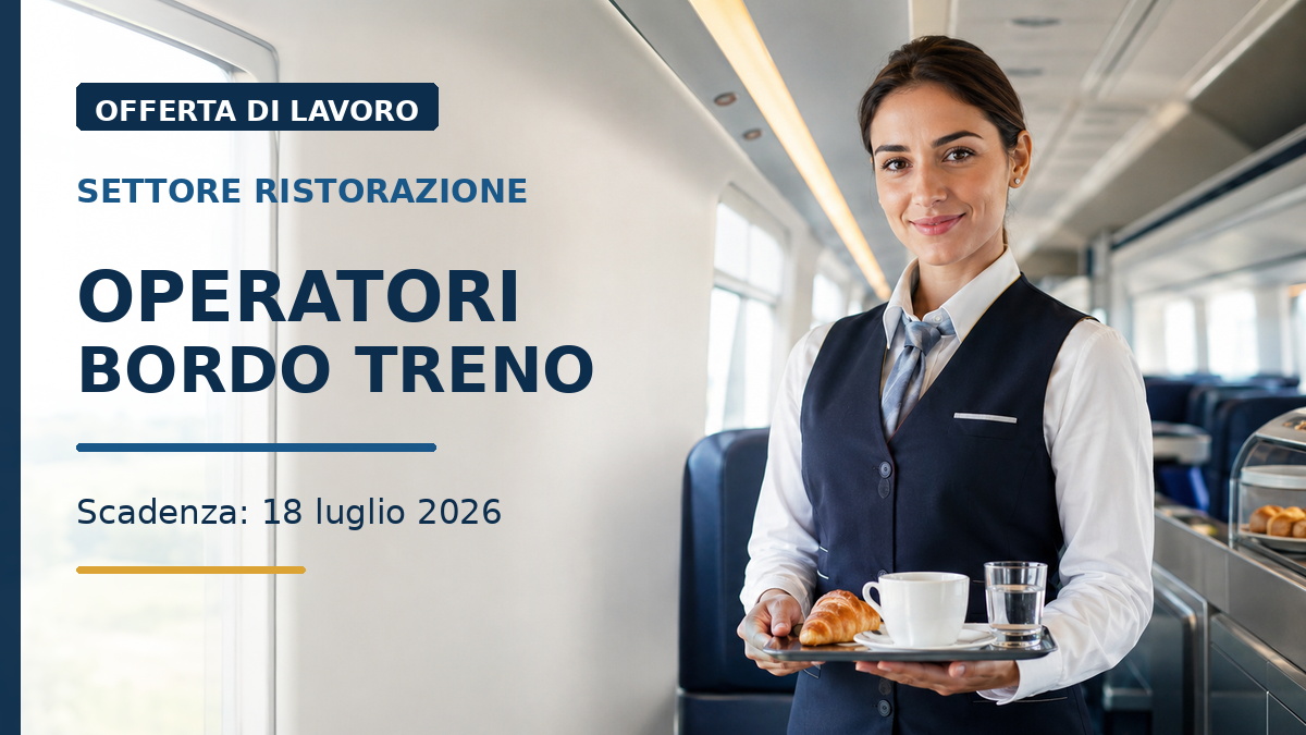 OPERATORI BORDO TRENO OFFERTA DI LAVORO SETTORE RISTORAZIONE, REQUISITI RICHIESTI E COME CANDIDARSI