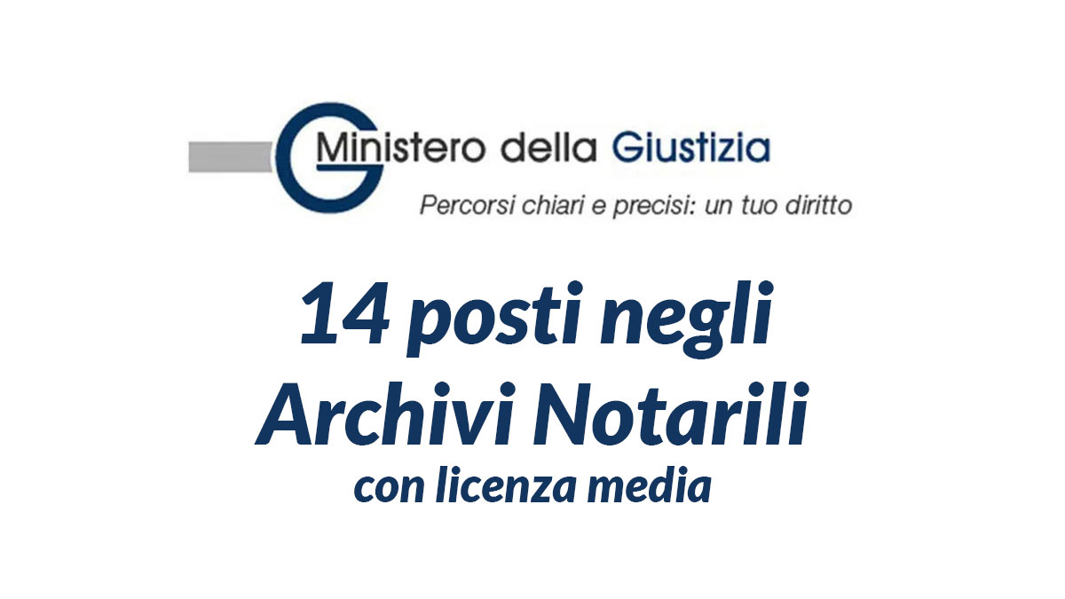 Ministero della Giustizia: 14 posti negli Archivi Notarili, basta la licenza media