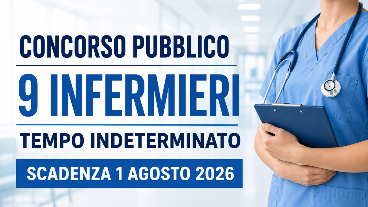 9 POSTI DI INFERMIERE A TEMPO PIENO ED INDETERMINATO CONCORSO PUBBLICO 2026, BANDO COMPLETO