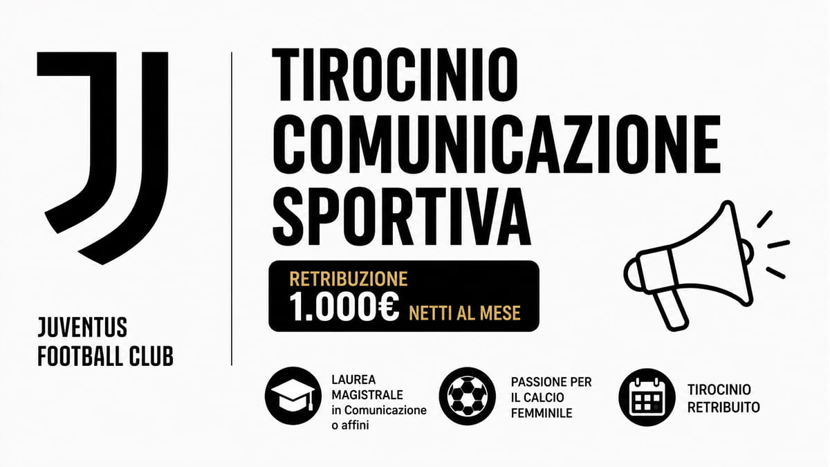 Juventus FC offre un tirocinio retribuito nella comunicazione sportiva: stage da 1.000 euro al mese