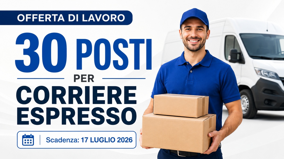 30 POSTI PER CORRIERE ESPRESSO NUOVA OFFERTA DI LAVORO LUGLIO 2026, REQUISITI RICHIESTI E COME CANDIDARSI