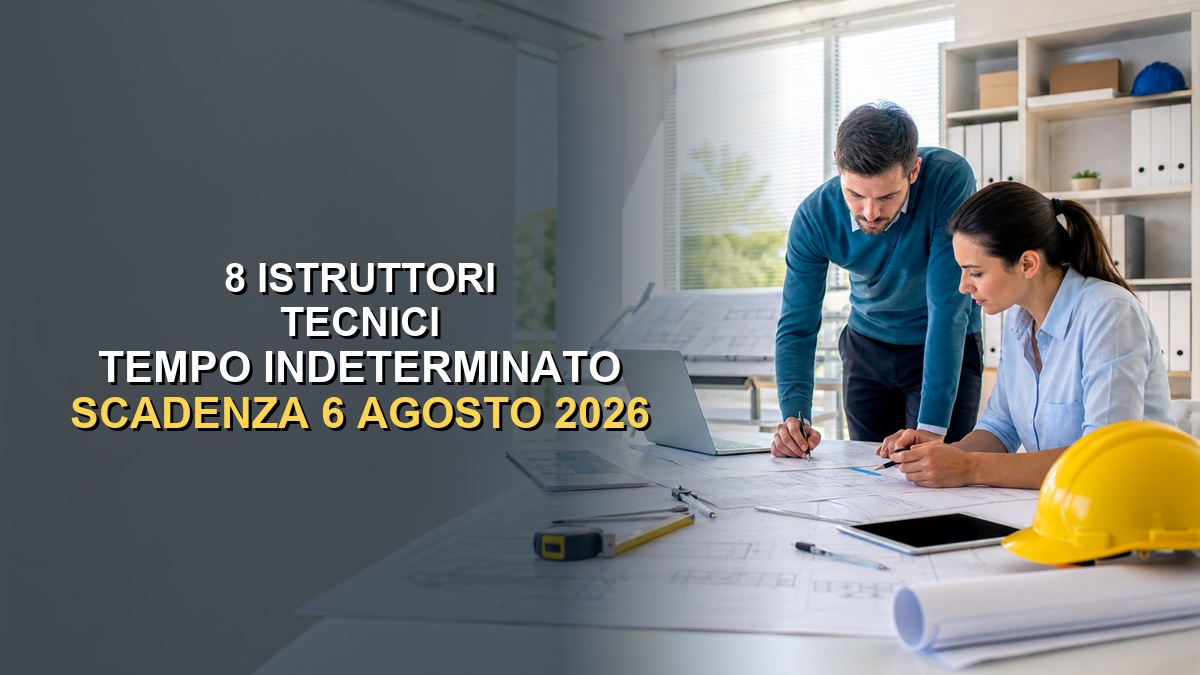 Concorso 8 Istruttori Tecnici a tempo indeterminato AGOSTO 2026