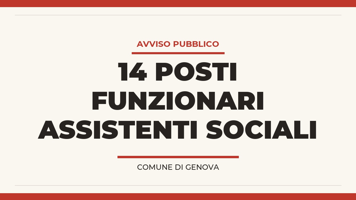 Avviso pubblico Comune di Genova: 14 posti per Funzionari Assistenti Sociali