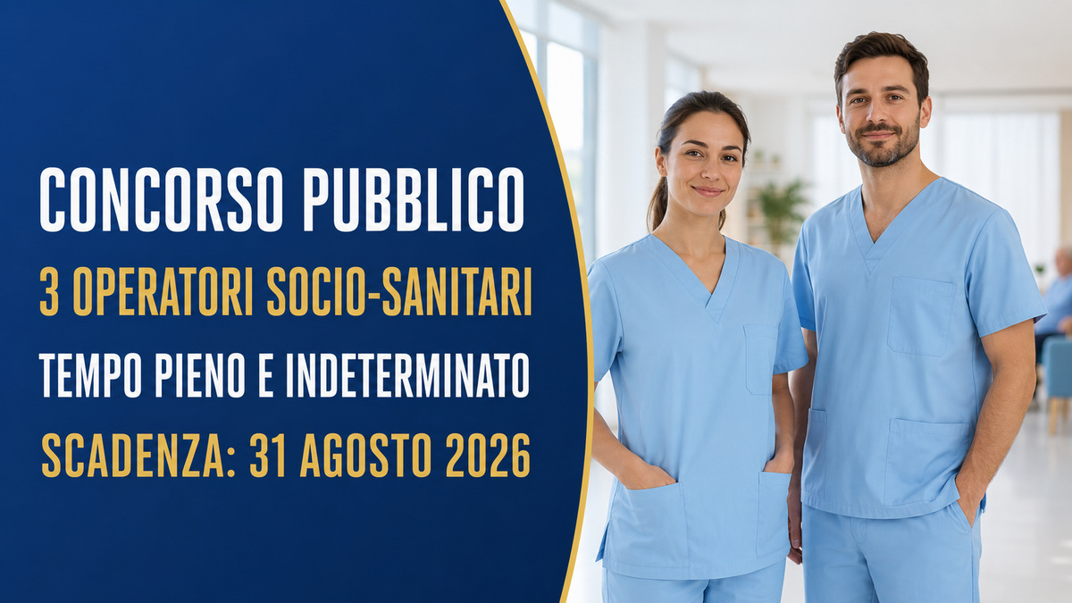 3 OPERATORI SOCIO SANITARI A TEMPO PIENO ED INDETERMINATO CONCORSO PUBBLICO CENTRO SERVIZI ALLA PERSONA 2026, BANDO COMPLETO