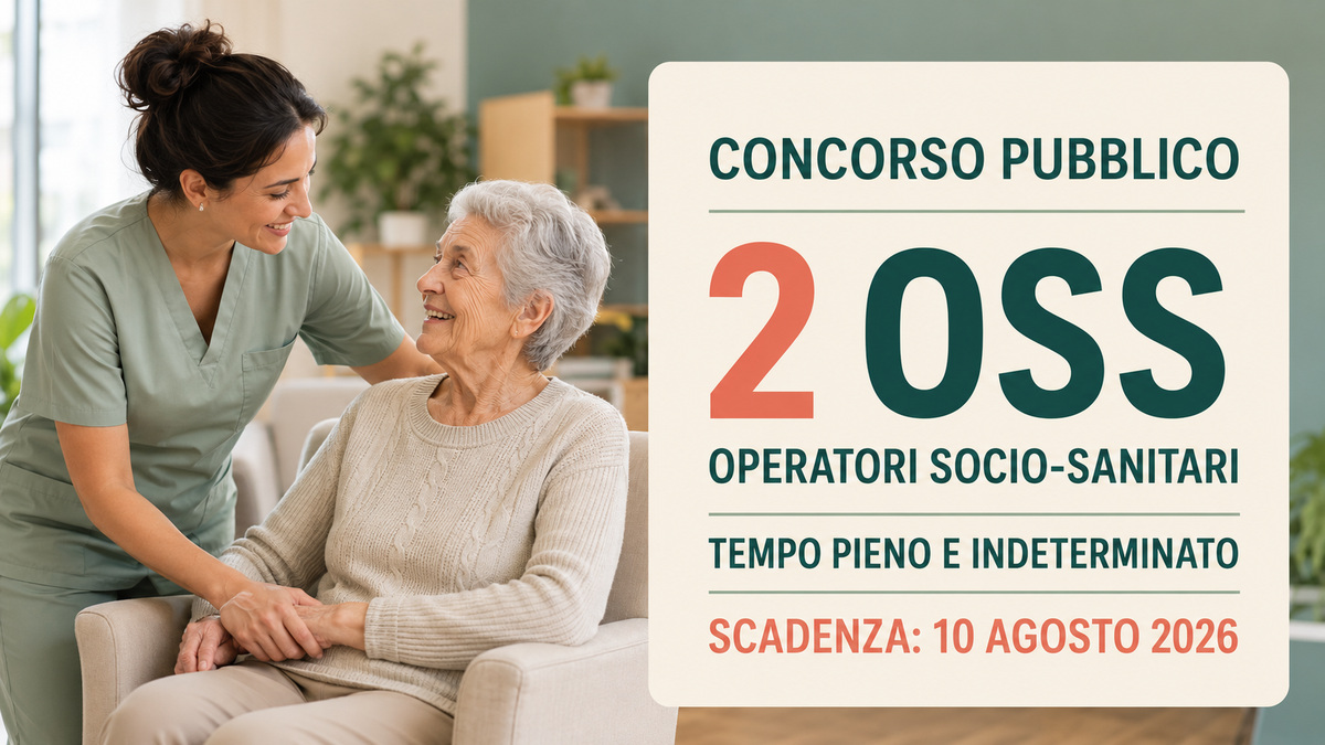2 POSTI DI OPERATORE SOCIO SANITARIO OSS CONCORSO PUBBLICO A TEMPO PIENO E INDETERMINATO CASA DI RIPOSO 2026, BANDO COMPLETO
