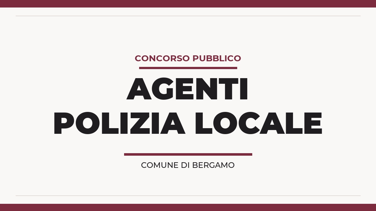 Concorso Agenti di Polizia Locale Comune di Bergamo agosto 2026