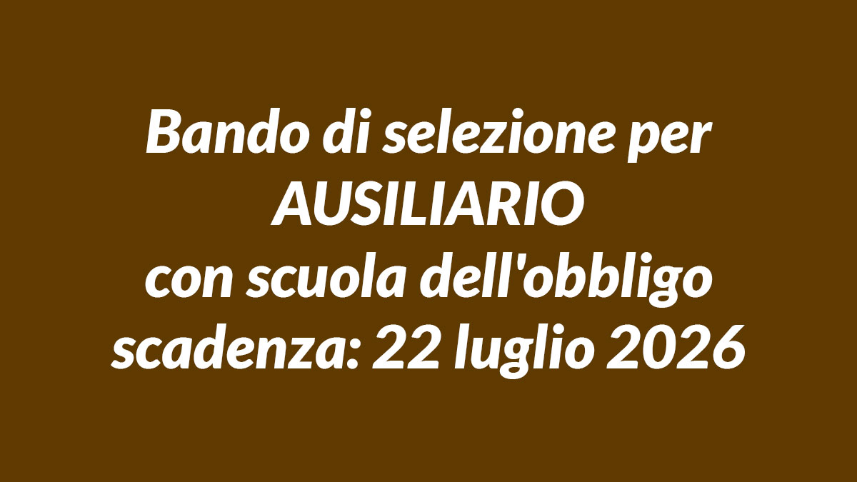 Bando di selezione per AUSILIARIO con scuola dell'obbligo Avviamento a selezione presso enti pubblici