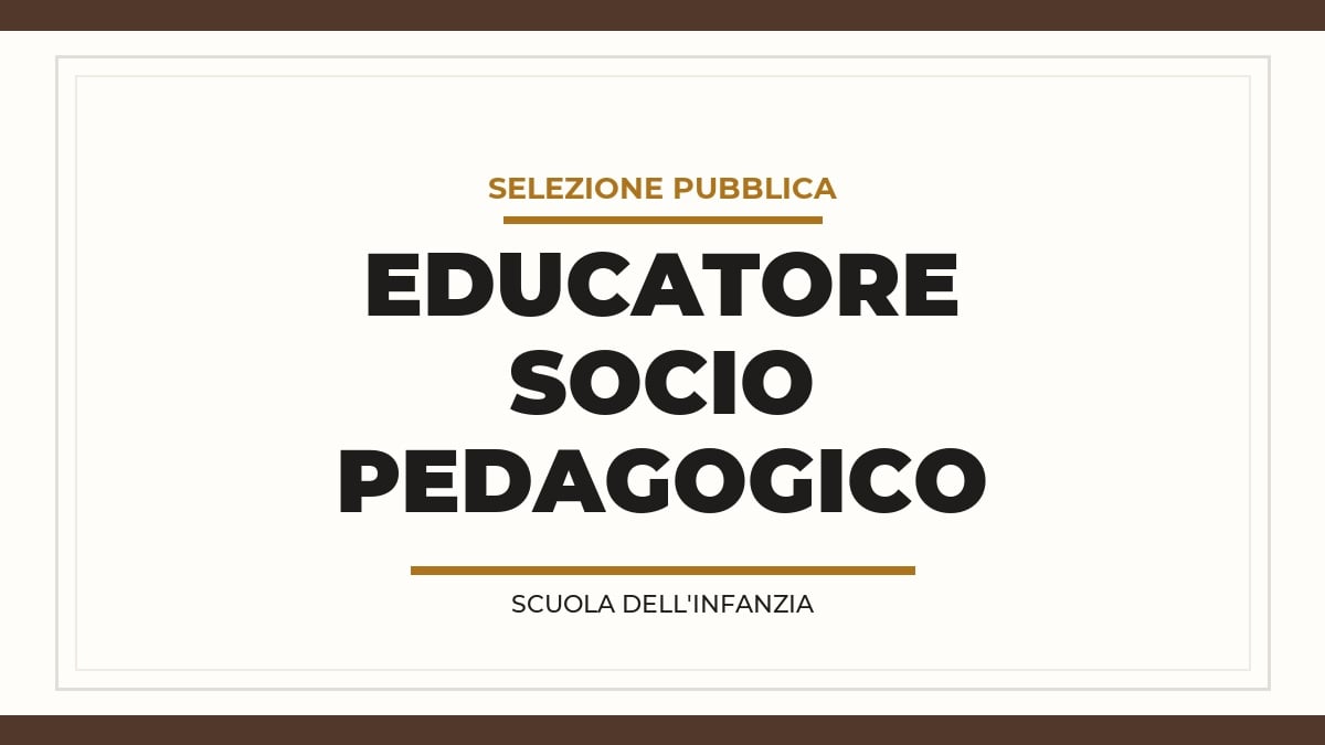 Selezione Pubblica Educatore Professionale Socio Pedagogico per Scuola dell'Infanzia