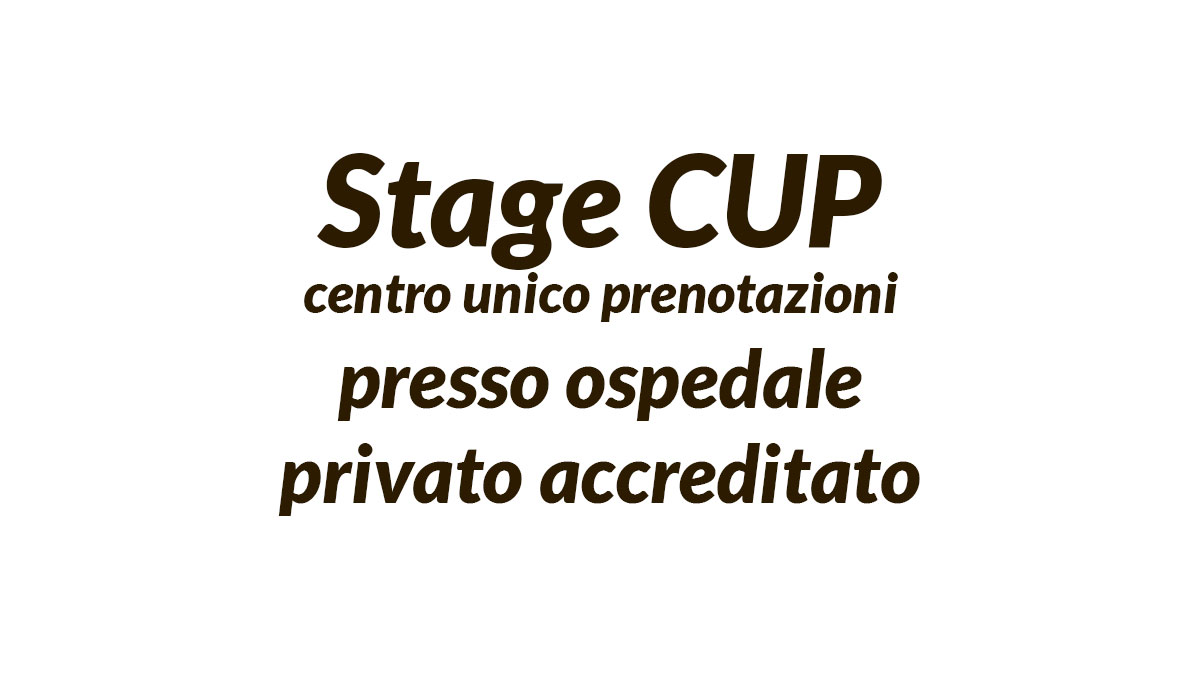 Stage CUP centro unico prenotazioni presso ospedale privato accreditato, come presentare domanda