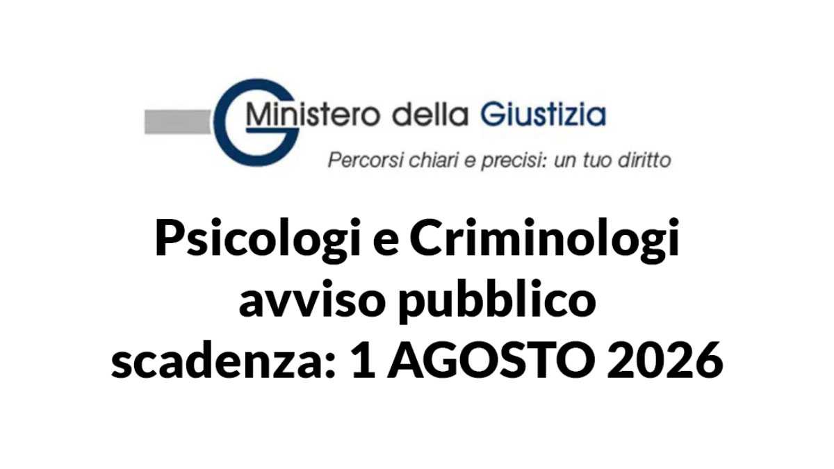 Esperti psicologi e criminologi avviso pubblico MINISTERO DELLA GIUSTIZIA 2026