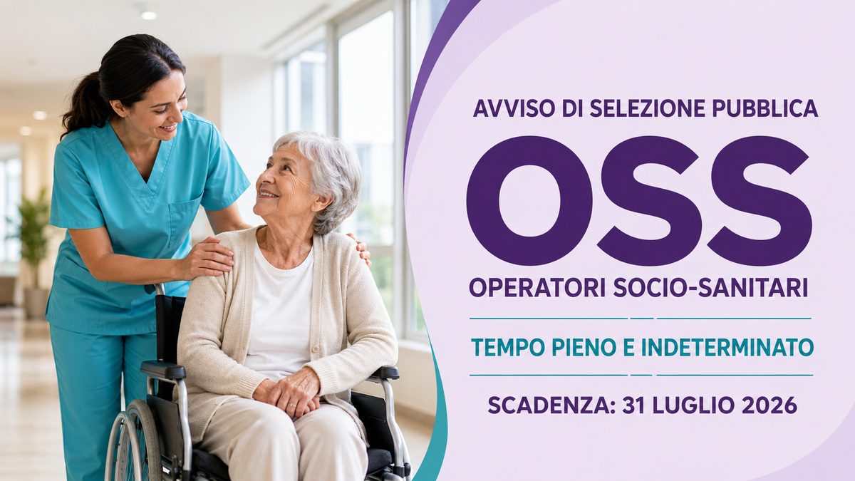 OPERATORI SOCIO SANITARI OSS AVVISO DI SELEZIONE PUBBLICA A TEMPO INDETERMINATO IPAB LUGLIO 2026, BANDO COMPLETO