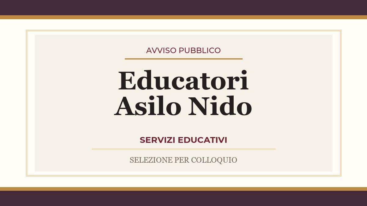 Avviso Pubblico Educatori Asilo Nido nei Servizi Educativi con Colloquio