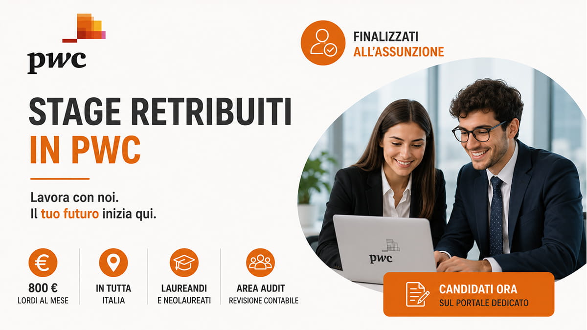 Stage retribuiti PwC 2026: 800 euro al mese e assunzione al termine del percorso