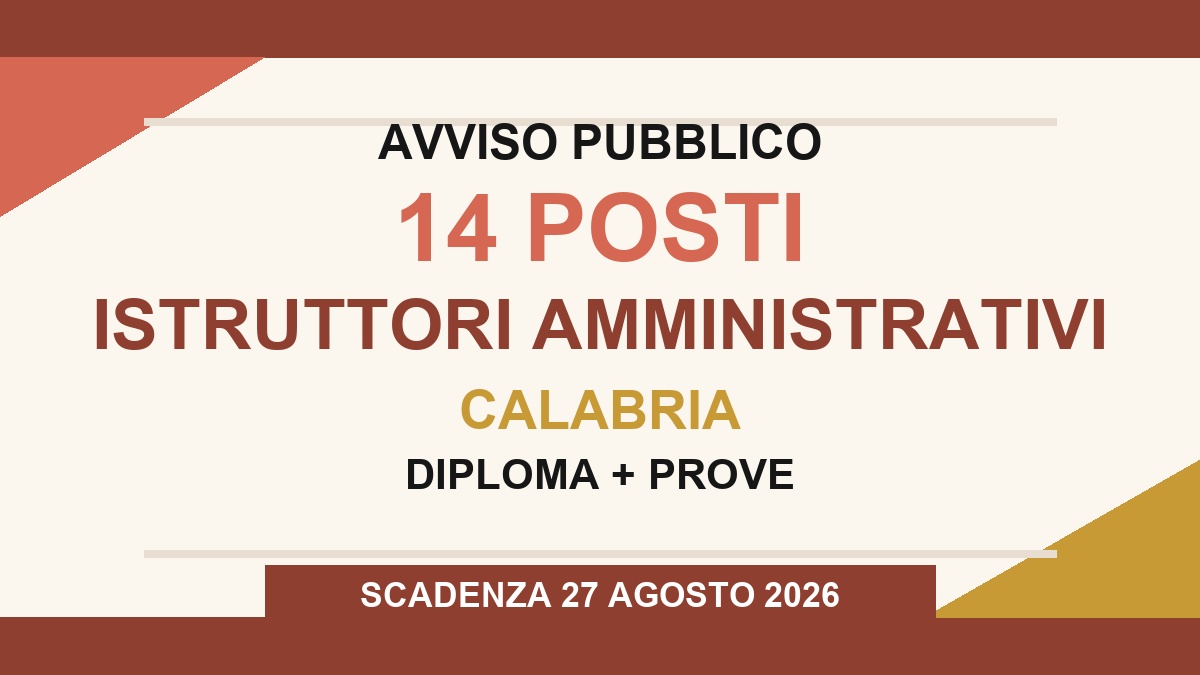 14 posti per Istruttori Amministrativi in Calabria: bando con diploma e prove