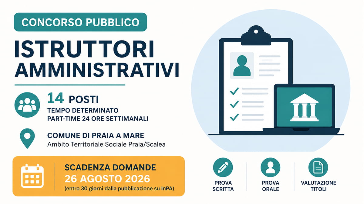 Concorso per Diplomati 2026: selezione per 14 Istruttori Amministrativi, domande entro il 26 agosto