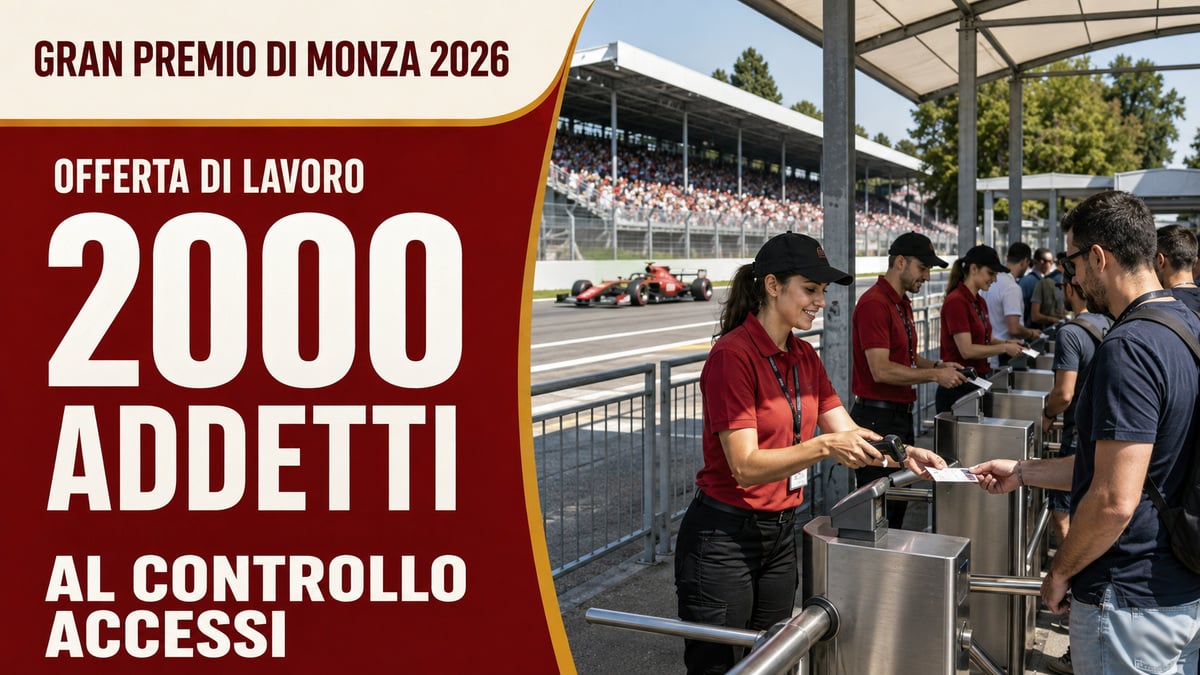 2000 ADDETTI AL CONTROLLO ACCESSI OFFERTA DI LAVORO GRAN PREMIO DI MONZA 2026, REQUISITI RICHIESTI E COME CANDIDARSI